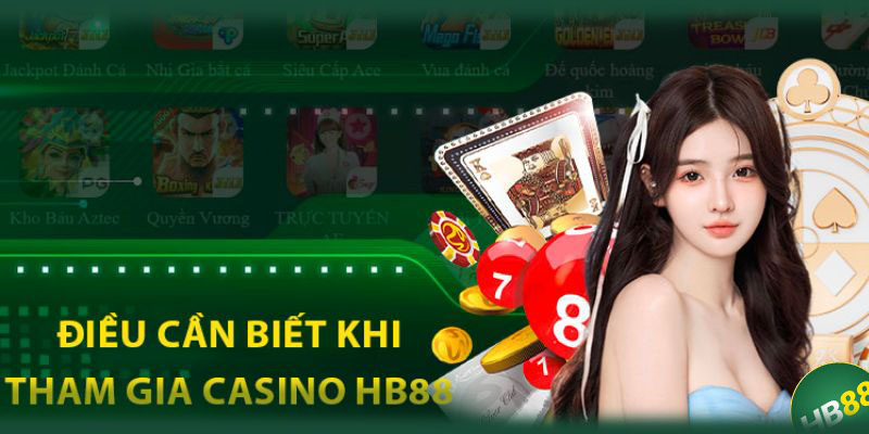 Giải mã những điều cần biết khi tham gia casino HB88